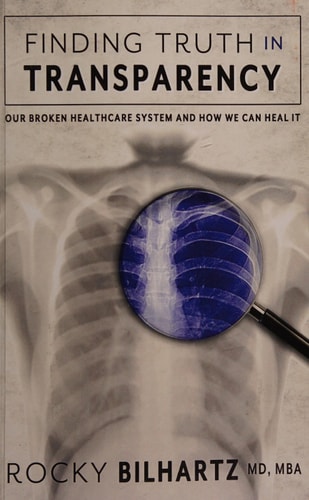 Finding Truth in Transparency Our Broken Healthcare System and How We Can Heal It