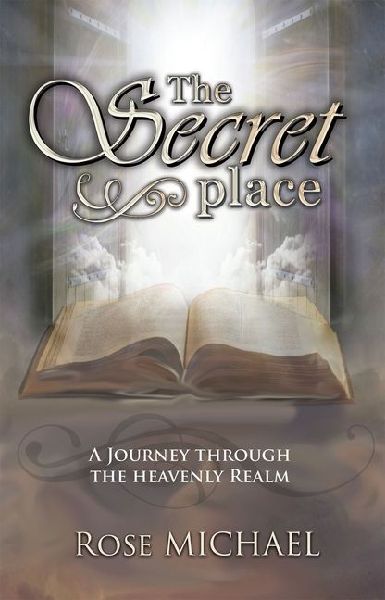 The Secret Place: A Journey Through the Heavenly Realm