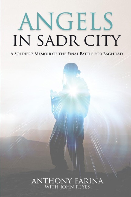 Angels in Sadr City: A Soldiers Memoir of the Final Battle for Baghdad