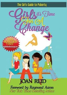 Girls Its Time For A Change: The Girls Guide To Puberty: The Girls Guide To Puberty