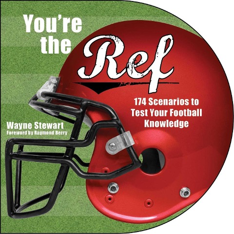 Youre the Ref: 174 Scenarios to Test Your Football Knowledge
