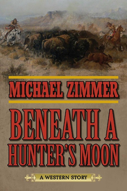 Beneath a Hunters Moon: A Western Story