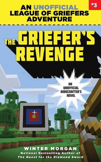 The Griefers Revenge: An Unofficial League of Griefers Adventure, #3volume 3