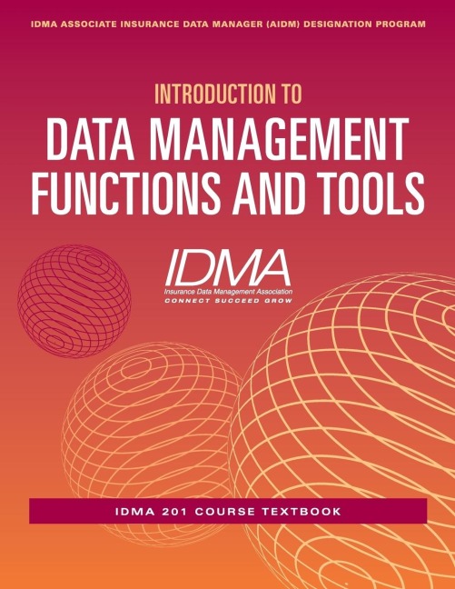 Introduction to Data Management Functions and Tools: IDMA 201 Course Textbook
