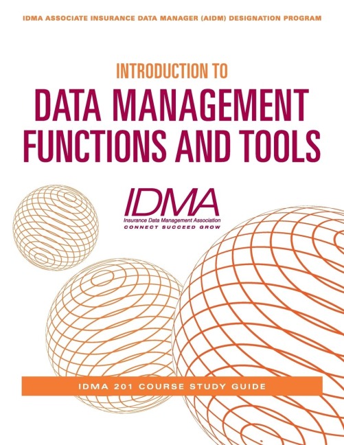 Introduction to Data Management Functions and Tools: IDMA 201 Course Study Guide