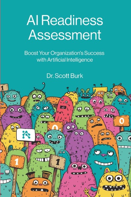 AI Readiness Assessment: Improve Your Organizations Odds of Succeeding with Artificial Intelligence