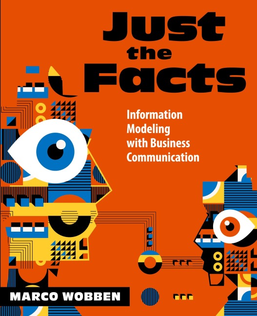 Just the Facts: Information Modeling with Business Communication