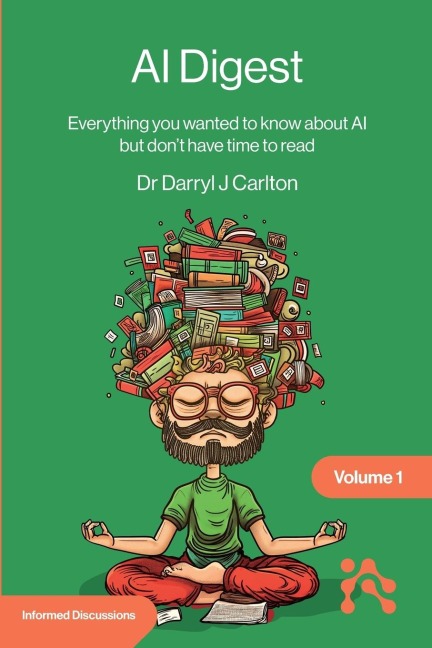 AI Digest Volume 1: Everything you wanted to know about AI but don't have time to read