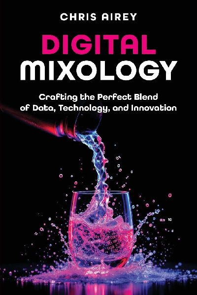 Digital Mixology: Crafting the Perfect Blend of Data, Technology, and Innovation