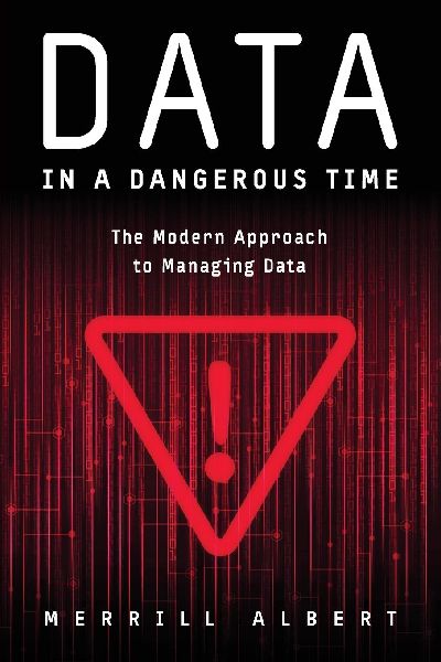 Data in a Dangerous Time: The Modern Approach to Managing Data
