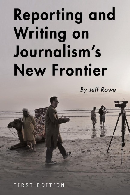 Reporting and Writing on Journalisms New Frontier