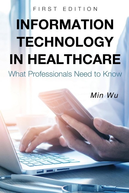 Information Technology in Healthcare: What Professionals Need to Know