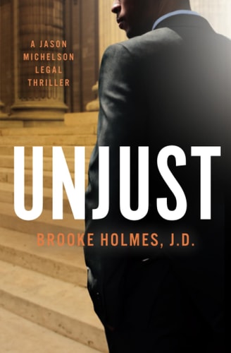 Unjust A Jason Michelson Legal Thriller