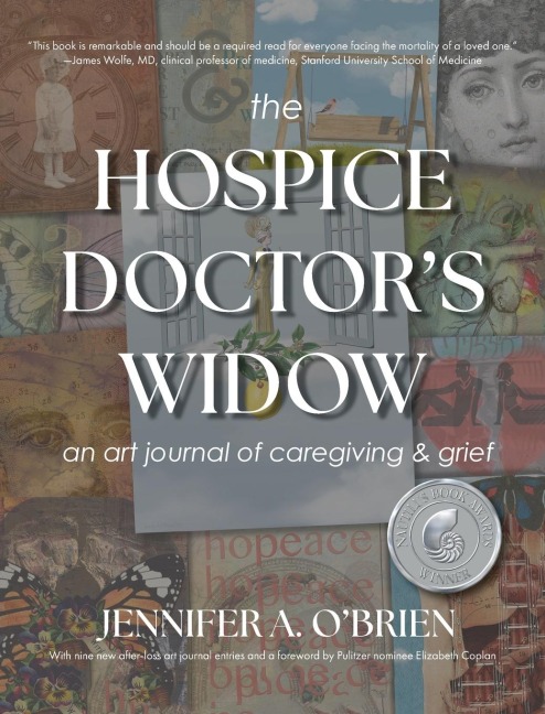 The Hospice Doctors Widow: An Art Journal of Caregiving and Grief