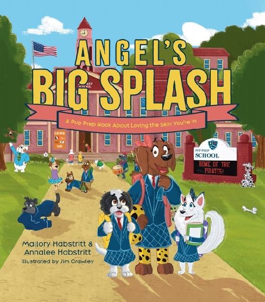 Angels Big Splash: A Pup Prep Book about Loving the Skin Youre in
