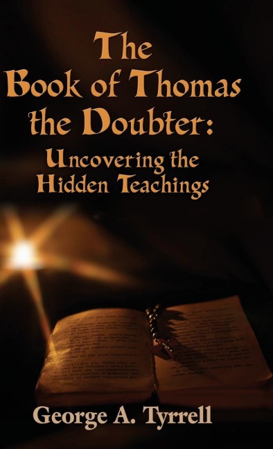 THE BOOK OF THOMAS THE DOUBTER: Uncovering the Hidden Teachings