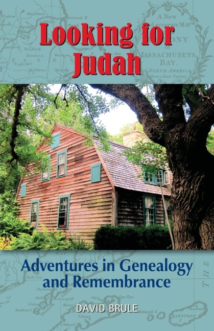 LOOKING FOR JUDAH: Adventures in Genealogy and Remembrance
