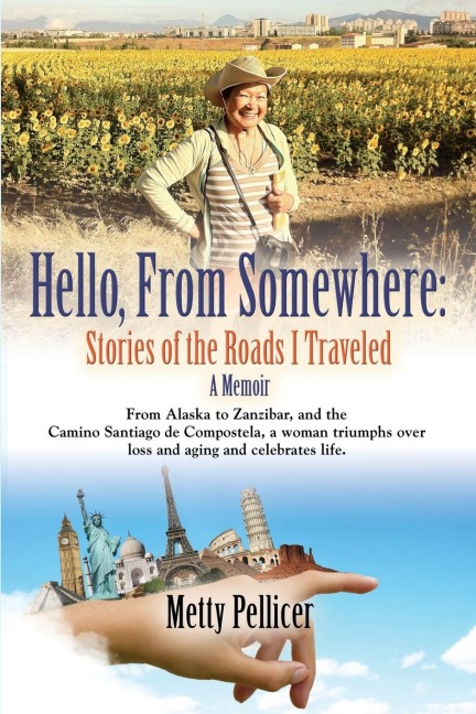 HELLO, FROM SOMEWHERE: Stories of the Roads I Traveled (A Memoir)