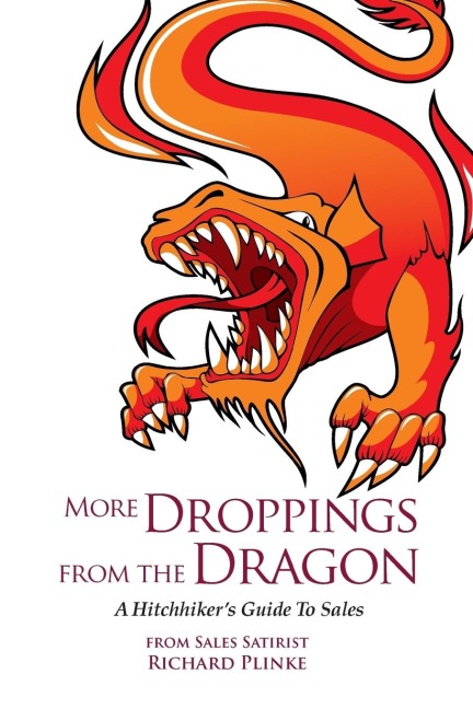 MORE DROPPINGS FROM THE DRAGON: A Hitchhikers Guide To Sales