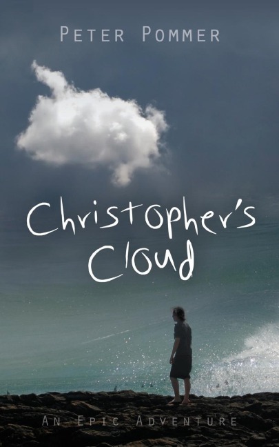 CHRISTOPHERS CLOUD: An Epic Adventure