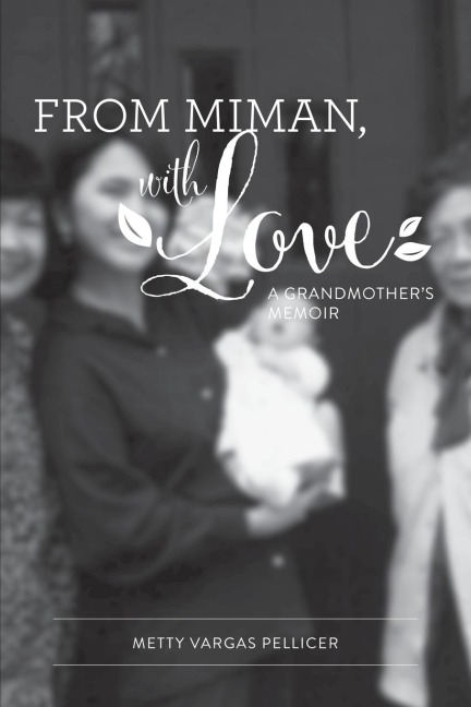 FROM MIMAN, WITH LOVE: A Grandmothers Memoir