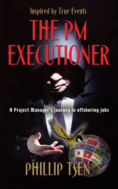 THE PM EXECUTIONER: A Project Managers Journey in Offshoring Jobs