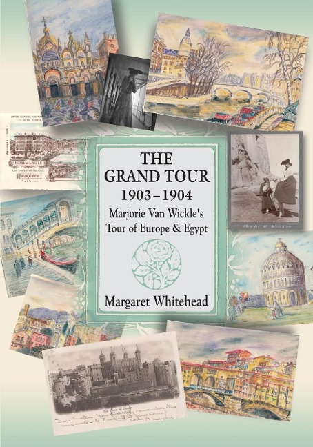 THE GRAND TOUR 1903 - 1904: Marjorie Van Wickles Tour of Europe and Egypt