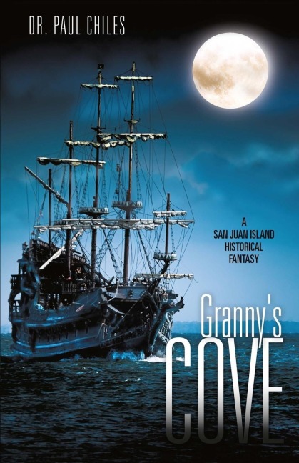 GRANNYS COVE: A San Juan Island Historical Fantasy