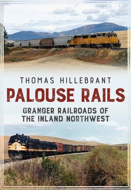 Railroads of the Palouse Country