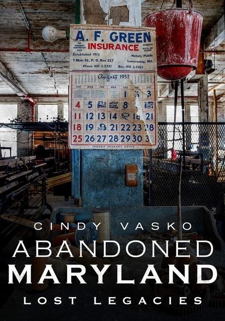 Abandoned Maryland-Lost Legacies