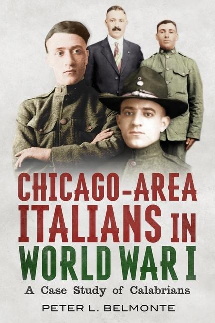Italian Americans in World War I from the Chicago Area: A Case Study of Calabrians