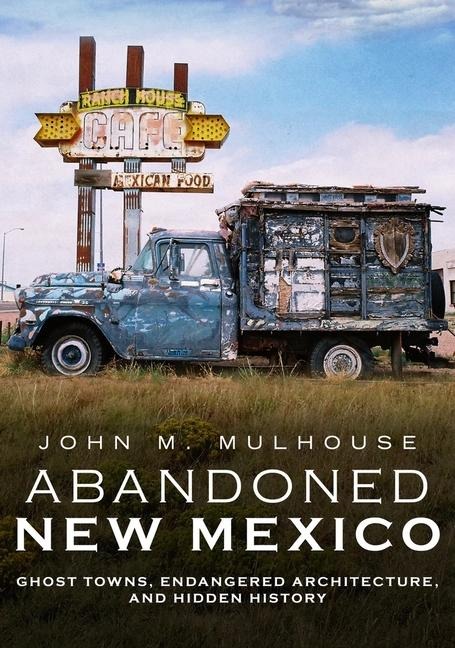 City of Dust: Abandoned New Mexico