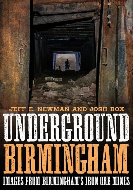 Underground Birmingham: Images from Birminghams Iron Ore Mines