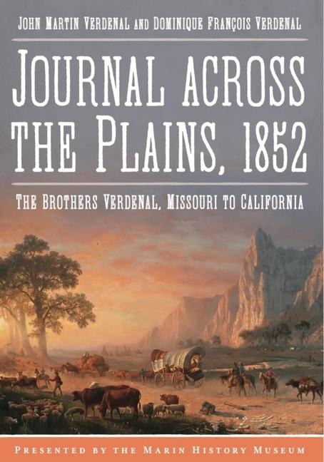 Journal Across the Plains, 1852: The Brothers Verdenal-Missouri to California