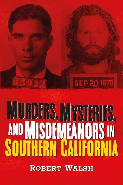 Murders, Mysteries and Misdemeanors in Southern California
