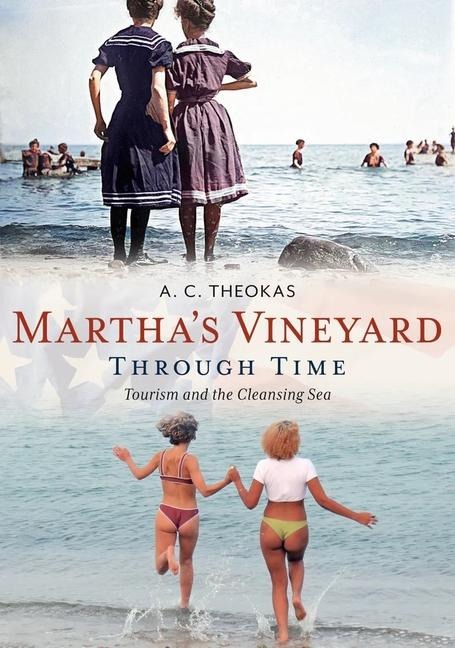 Marthas Vineyard Through Time: Tourism and the Cleansing Sea
