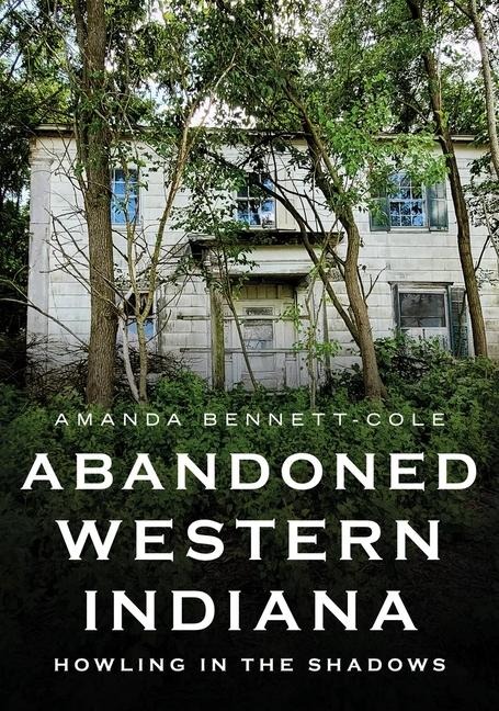 Abandoned Western Indiana: Howling in the Shadows