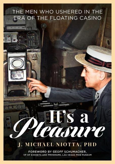Its a Pleasure Barge: The Men Who Ushered in the Era of the Floating Casino