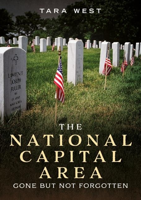 The National Capital Area: Gone But Not Forgotten