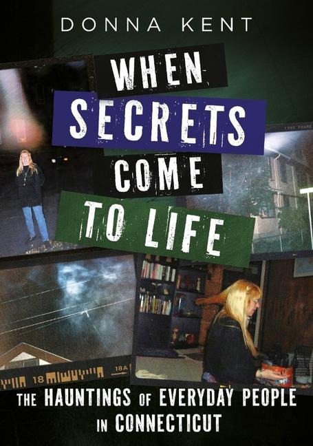When Secrets Come to Life: The Hauntings of Everyday People in Connecticut