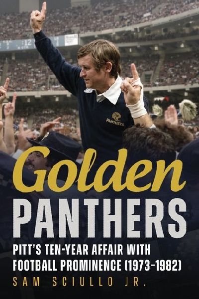 Golden Panthers: Pitts Ten-Year Affair with Football Prominence (1973-1982)