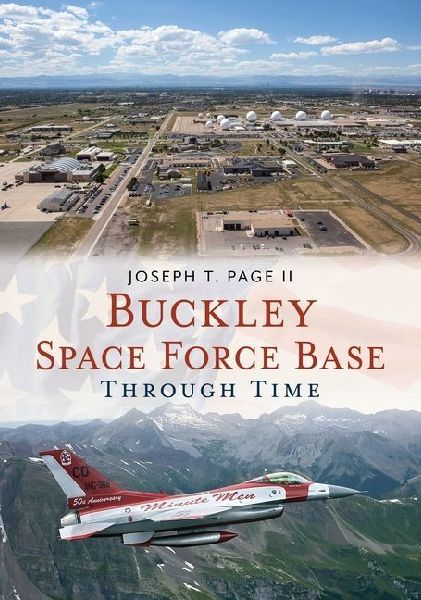 Buckley Space Force Base Through Time
