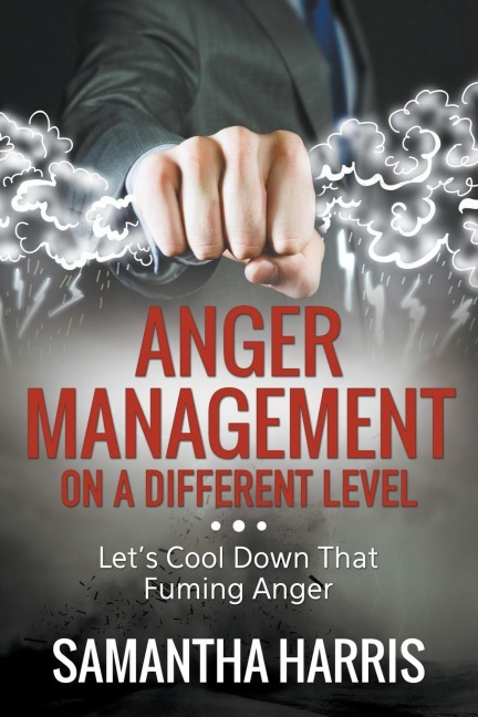 Anger Management on a Different Level: Lets Cool Down that Fuming Anger