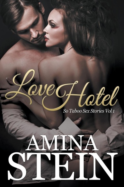 Love Hotel So Taboo Sex Stories Vol 1