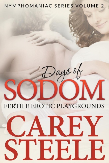 Days Of Sodom Fertile Erotic Playgrounds ( Nymphomaniac Series Volume 2.)