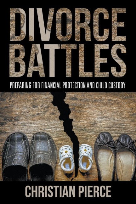 Divorce Battles: Preparing for Financial Protection and Child Custody