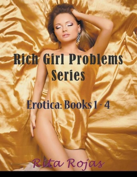 Rich Girl Problems Series (Large Print): Erotica: Books 1-4