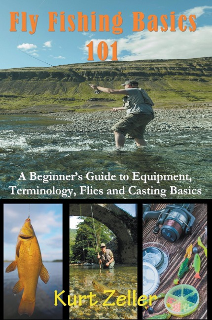 Fly Fishing 101: A Beginners Guide to Equipment, Terminology, Flies and Casting Basics
