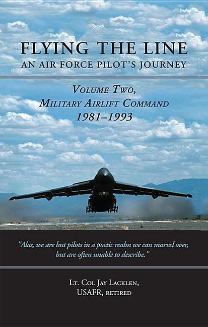 Flying the Line, an Air Force Pilots Journey: Volume Two, Military Airlift Command, 1981-1993