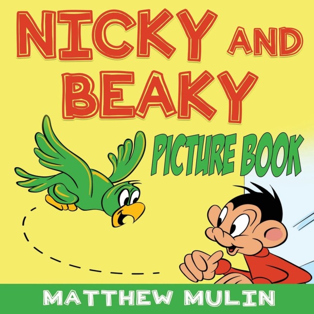 NICKY AND BEAKY: A Fun Picture Book